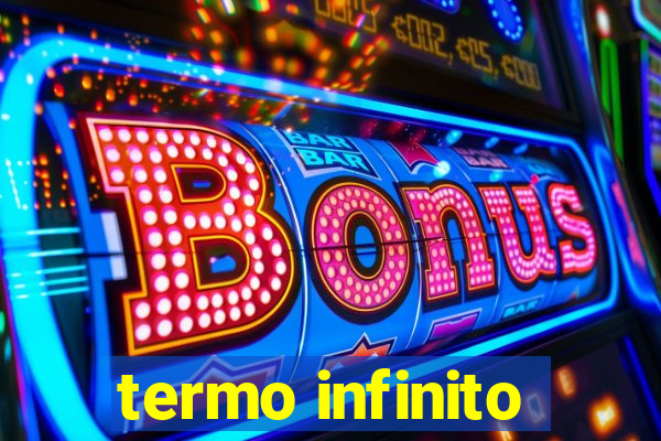 termo infinito